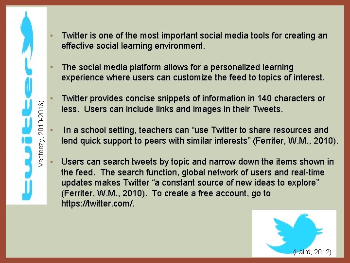 ▪ Twitter is one of the most important social media tools for creating an