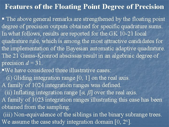 Features of the Floating Point Degree of Precision § The above general remarks are Features of the Floating Point Degree of Precision § The above general remarks are