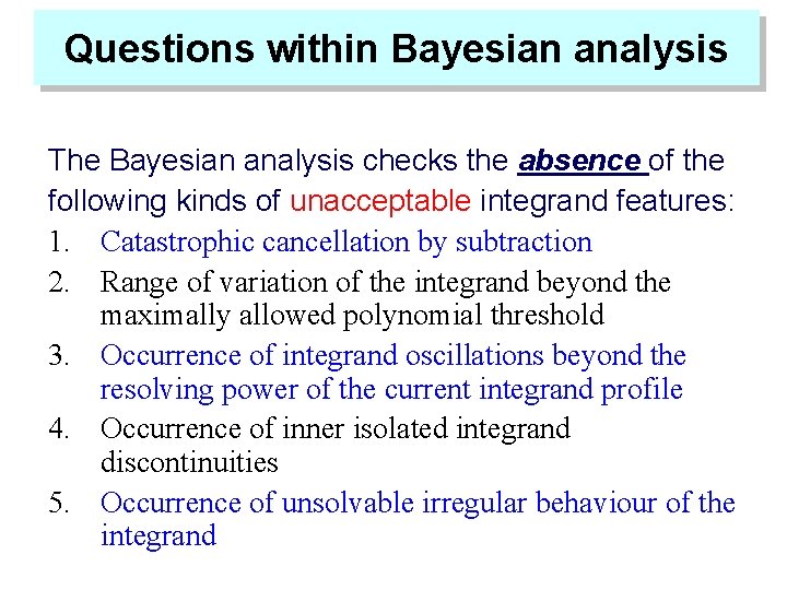 Questions within Bayesian analysis The Bayesian analysis checks the absence of the following kinds Questions within Bayesian analysis The Bayesian analysis checks the absence of the following kinds
