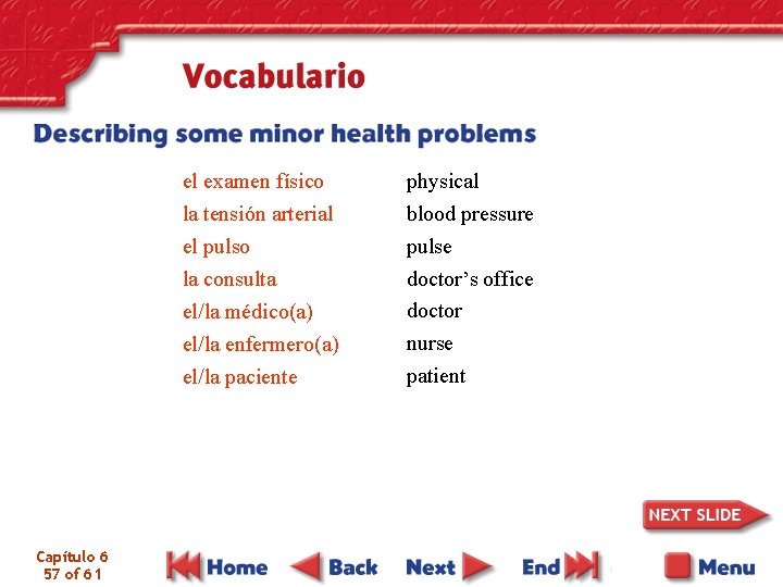 el examen físico la tensión arterial el pulso la consulta el/la médico(a) el/la enfermero(a)