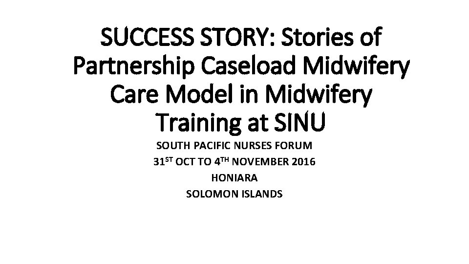 SUCCESS STORY: Stories of Partnership Caseload Midwifery Care Model in Midwifery Training at SINU