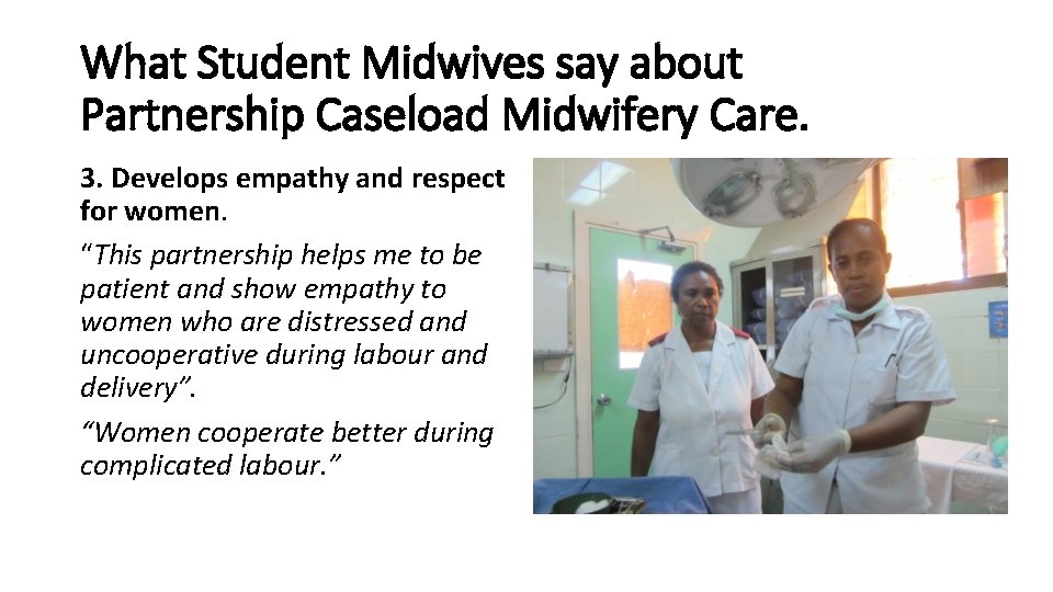 What Student Midwives say about Partnership Caseload Midwifery Care. 3. Develops empathy and respect