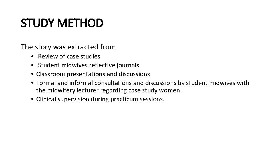 STUDY METHOD The story was extracted from Review of case studies Student midwives reflective