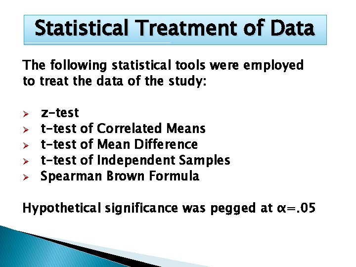 Statistical Treatment of Data The following statistical tools were employed to treat the data