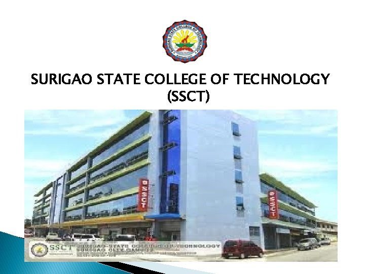 SURIGAO STATE COLLEGE OF TECHNOLOGY (SSCT) 