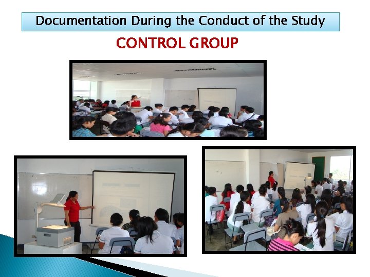 Documentation During the Conduct of the Study CONTROL GROUP 