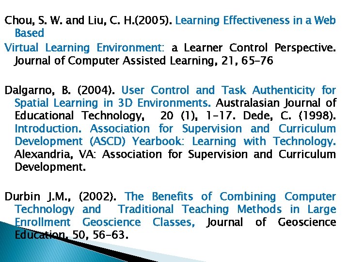 Chou, S. W. and Liu, C. H. (2005). Learning Effectiveness in a Web Based