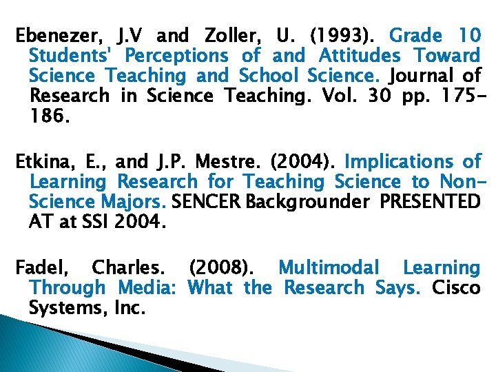 Ebenezer, J. V and Zoller, U. (1993). Grade 10 Students' Perceptions of and Attitudes