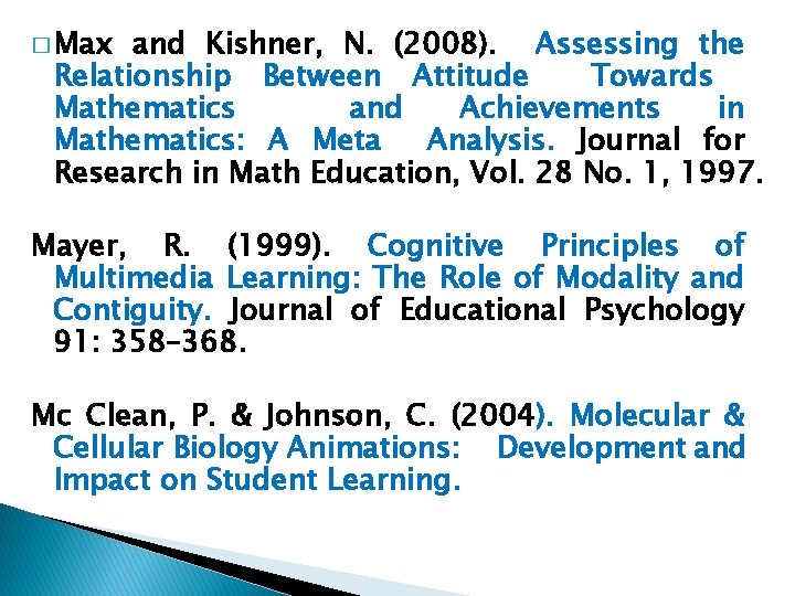 � Max and Kishner, N. (2008). Assessing the Relationship Between Attitude Towards Mathematics and