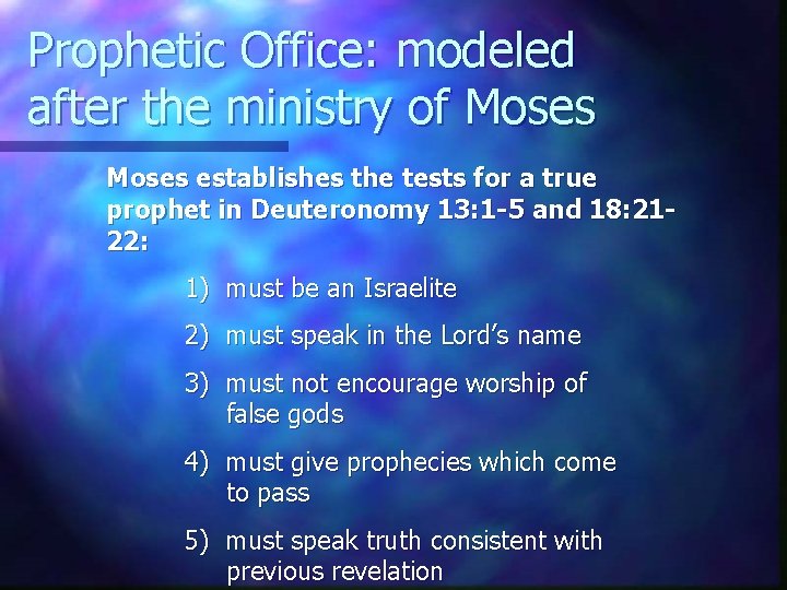 Prophetic Office: modeled after the ministry of Moses establishes the tests for a true