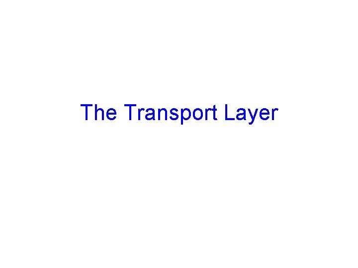 The Transport Layer 