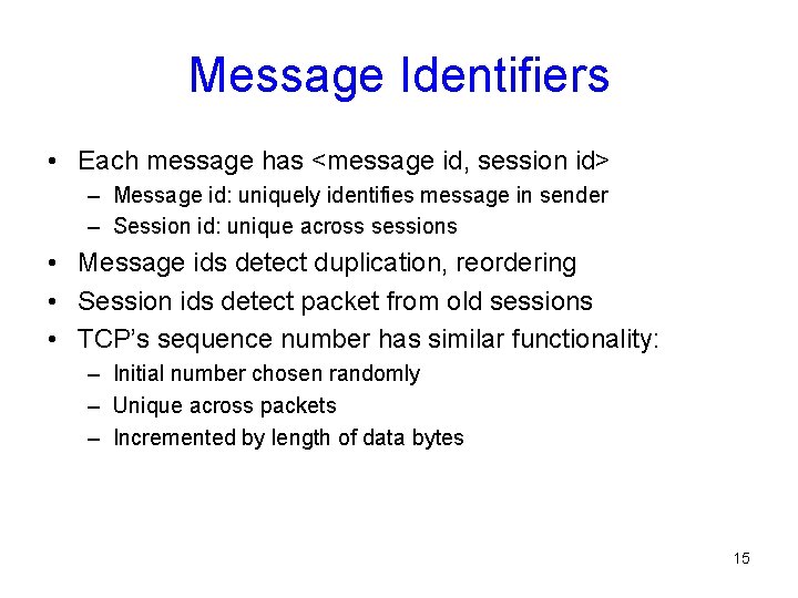 Message Identifiers • Each message has <message id, session id> – Message id: uniquely