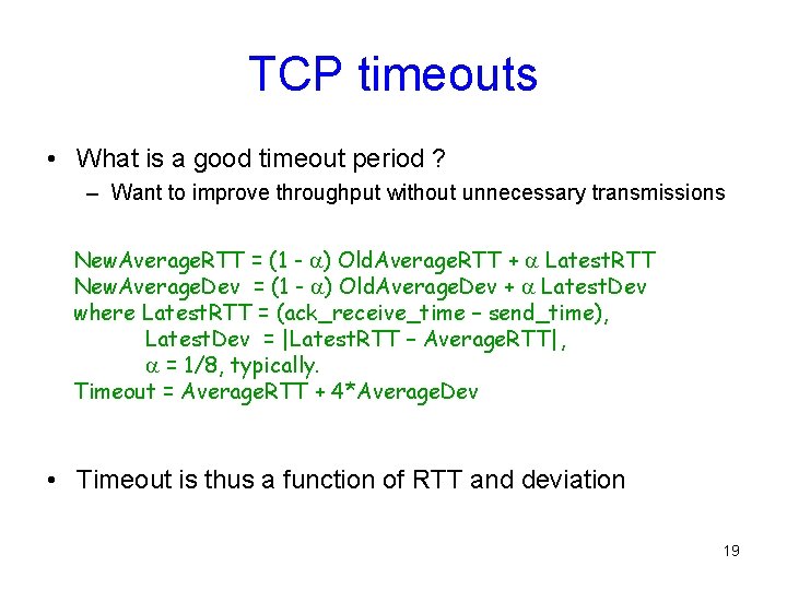 TCP timeouts • What is a good timeout period ? – Want to improve