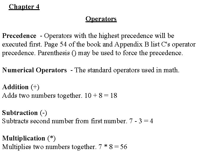 Chapter 4 Operators Precedence - Operators with the highest precedence will be executed first.