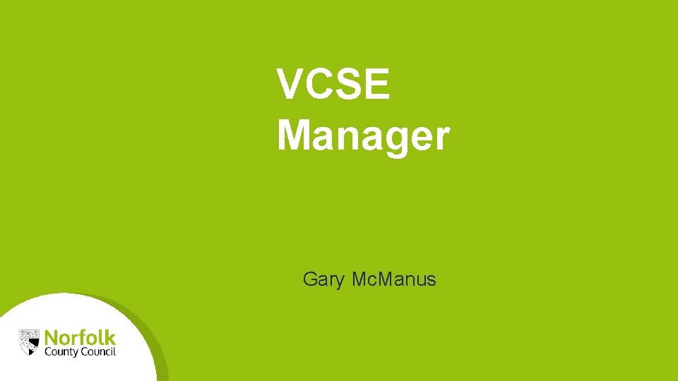 VCSE Manager Gary Mc. Manus 