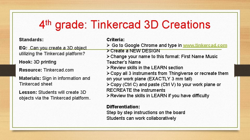 4 th grade: Tinkercad 3 D Creations Standards: EQ: Can you create a 3