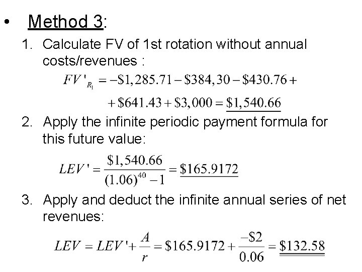  • Method 3: 1. Calculate FV of 1 st rotation without annual costs/revenues