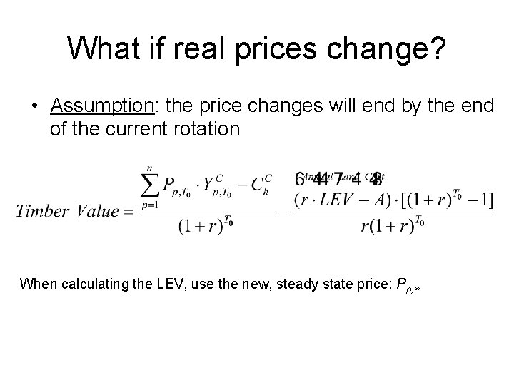 What if real prices change? • Assumption: the price changes will end by the