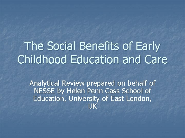 The Social Benefits of Early Childhood Education and Care Analytical Review prepared on behalf