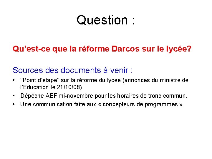 Question : Qu’est-ce que la réforme Darcos sur le lycée? Sources documents à venir