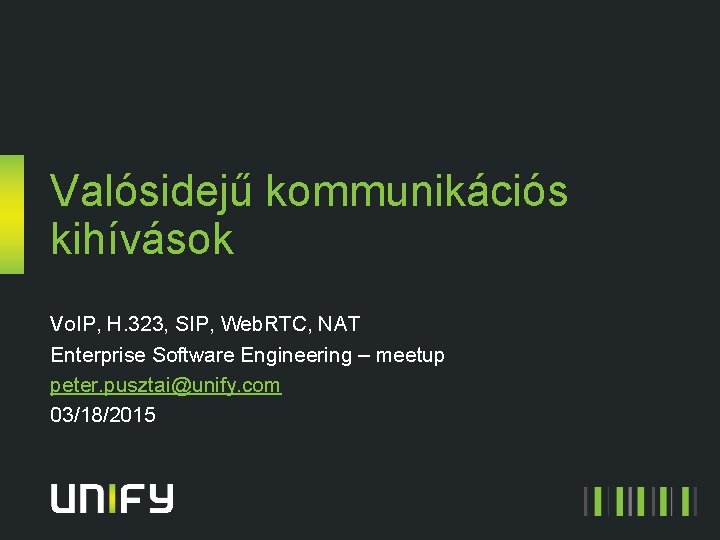 Valósidejű kommunikációs kihívások Vo. IP, H. 323, SIP, Web. RTC, NAT Enterprise Software Engineering