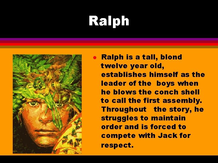 Ralph l Ralph is a tall, blond twelve year old, establishes himself as the