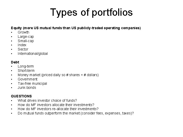 Types of portfolios Equity (more US mutual funds than US publicly-traded operating companies) •