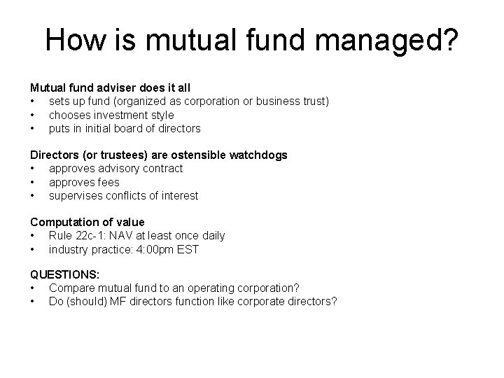 How is mutual fund managed? Mutual fund adviser does it all • sets up