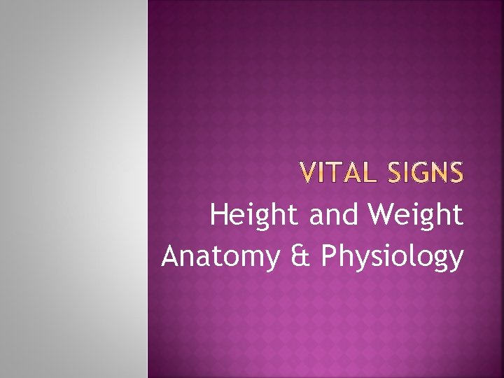 Height and Weight Anatomy & Physiology 