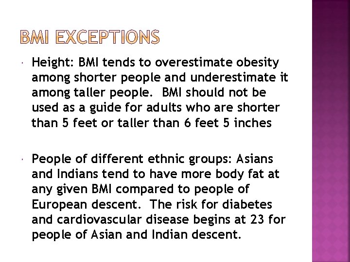  Height: BMI tends to overestimate obesity among shorter people and underestimate it among