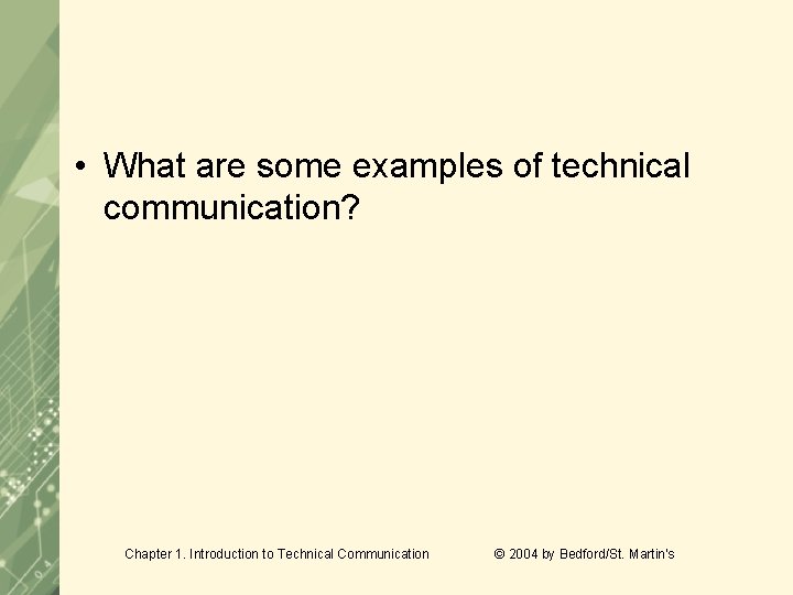  • What are some examples of technical communication? Chapter 1. Introduction to Technical