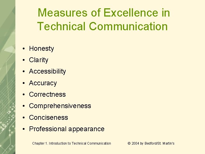 Measures of Excellence in Technical Communication • Honesty • Clarity • Accessibility • Accuracy