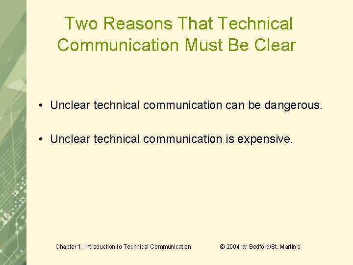 Two Reasons That Technical Communication Must Be Clear • Unclear technical communication can be