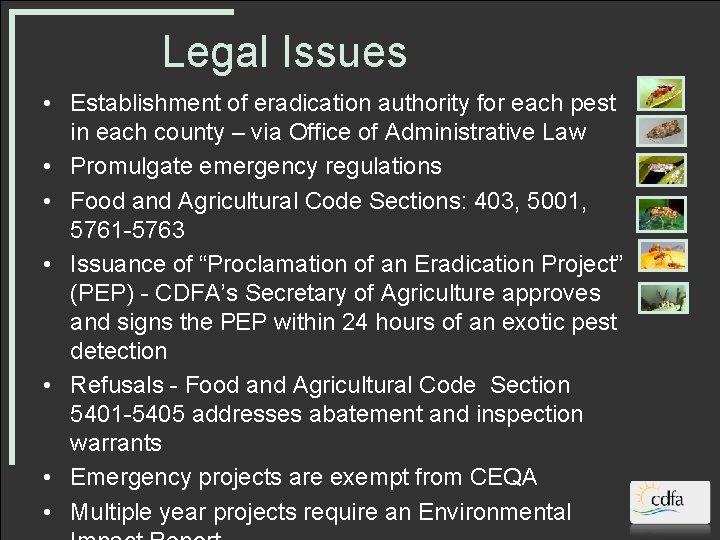 Legal Issues • Establishment of eradication authority for each pest in each county –