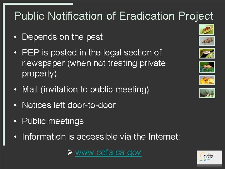 Public Notification of Eradication Project • Depends on the pest • PEP is posted