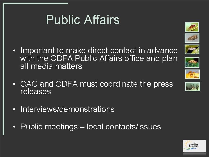 Public Affairs • Important to make direct contact in advance with the CDFA Public