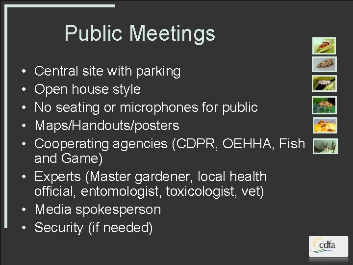 Public Meetings • • • Central site with parking Open house style No seating