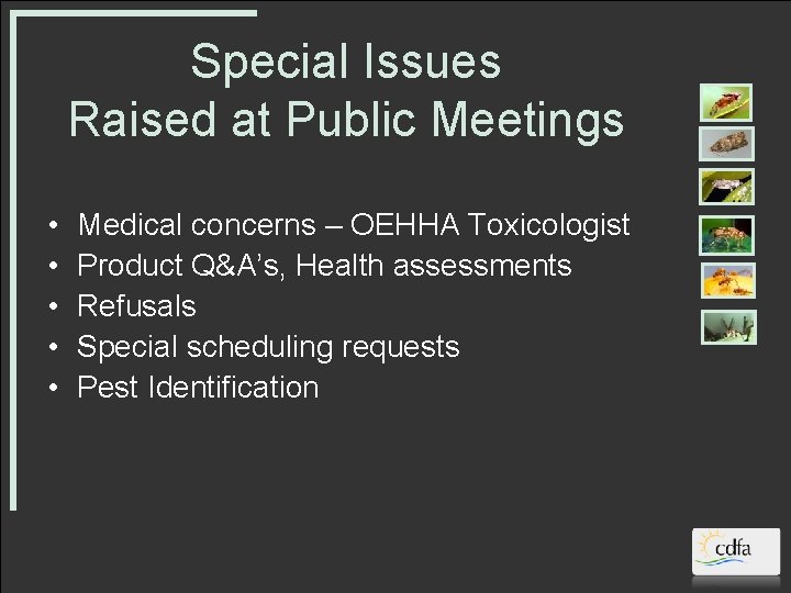 Special Issues Raised at Public Meetings • • • Medical concerns – OEHHA Toxicologist