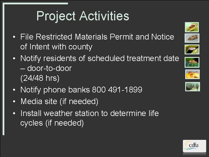 Project Activities • File Restricted Materials Permit and Notice of Intent with county •