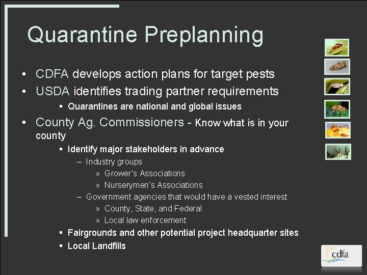 Quarantine Preplanning • CDFA develops action plans for target pests • USDA identifies trading