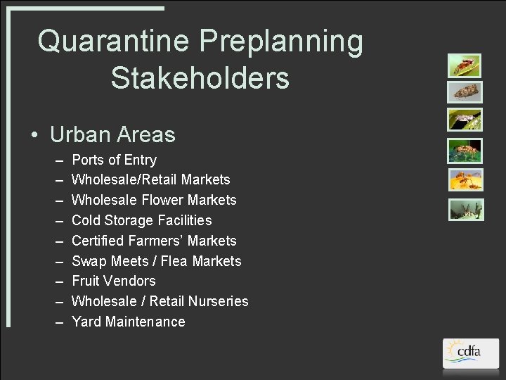 Quarantine Preplanning Stakeholders • Urban Areas – – – – – Ports of Entry