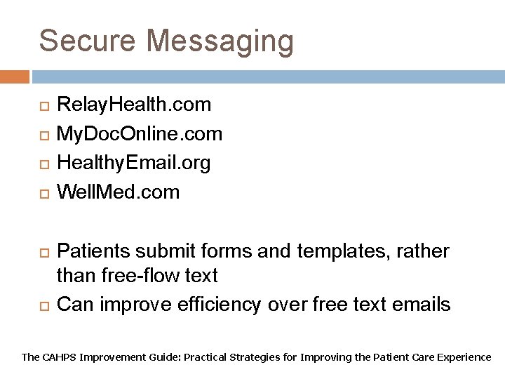 Secure Messaging Relay. Health. com My. Doc. Online. com Healthy. Email. org Well. Med.