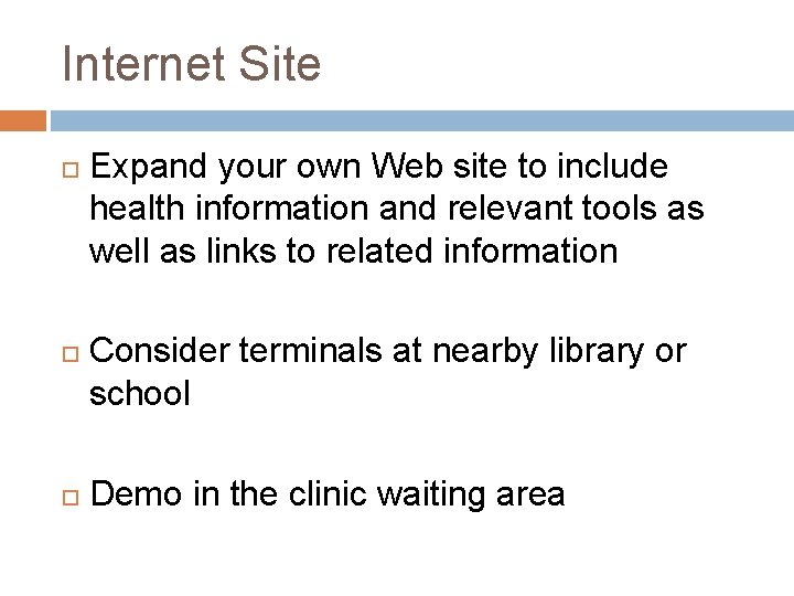 Internet Site Expand your own Web site to include health information and relevant tools