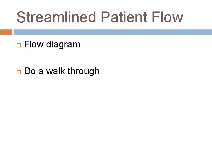 Streamlined Patient Flow diagram Do a walk through 