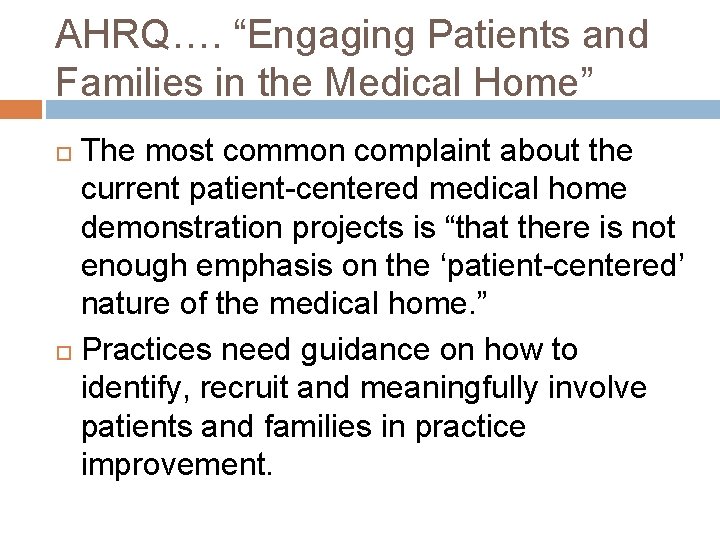 AHRQ…. “Engaging Patients and Families in the Medical Home” The most common complaint about