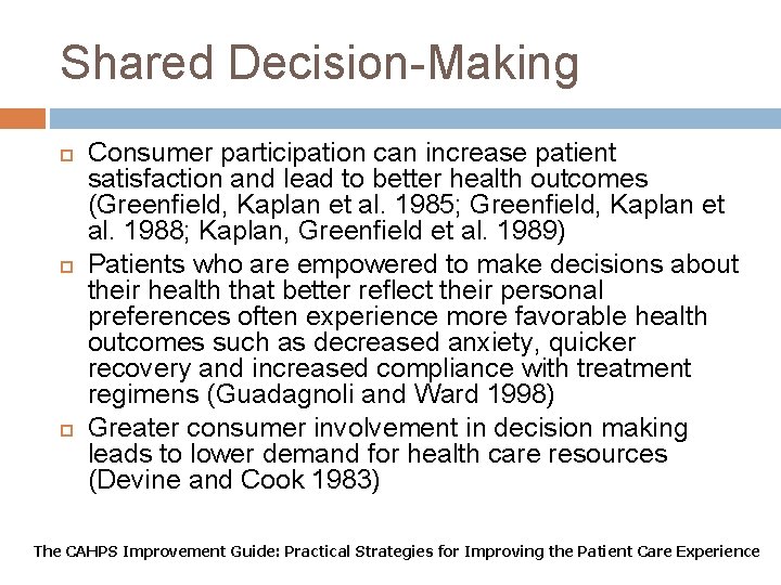 Shared Decision-Making Consumer participation can increase patient satisfaction and lead to better health outcomes