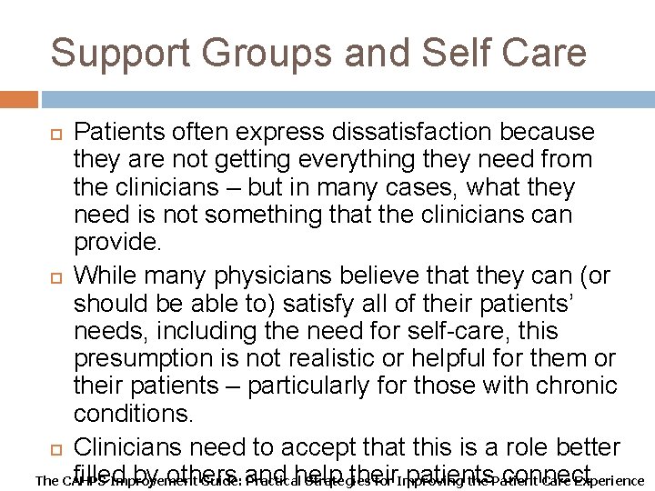 Support Groups and Self Care Patients often express dissatisfaction because they are not getting