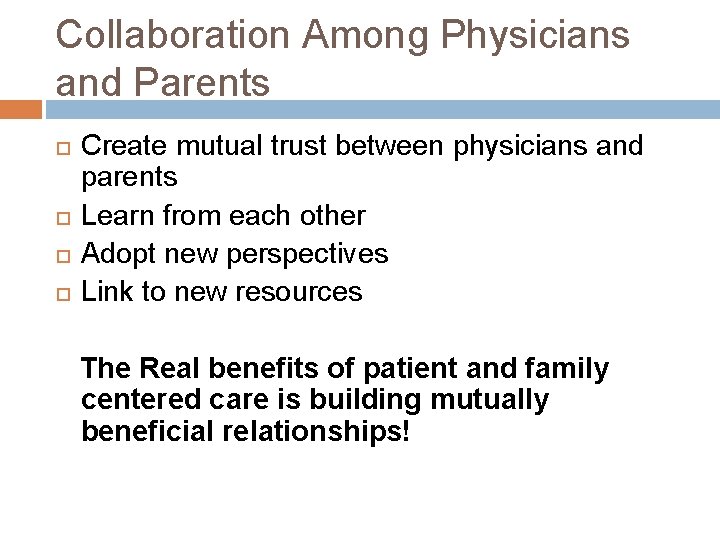 Collaboration Among Physicians and Parents Create mutual trust between physicians and parents Learn from