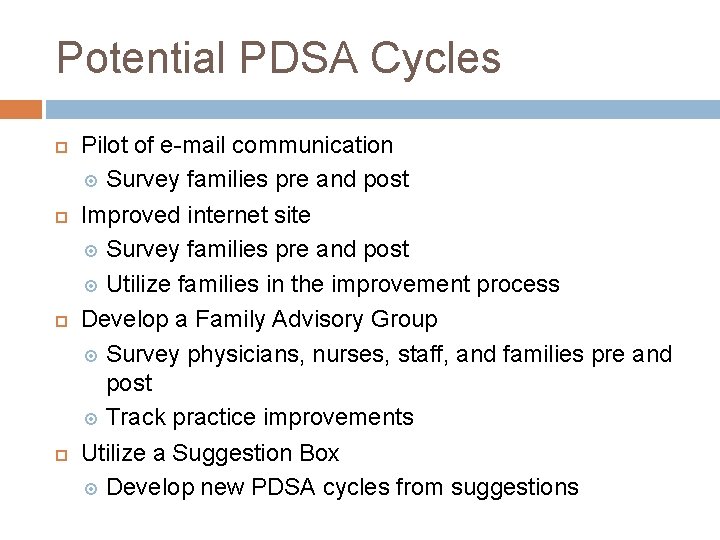 Potential PDSA Cycles Pilot of e-mail communication Survey families pre and post Improved internet