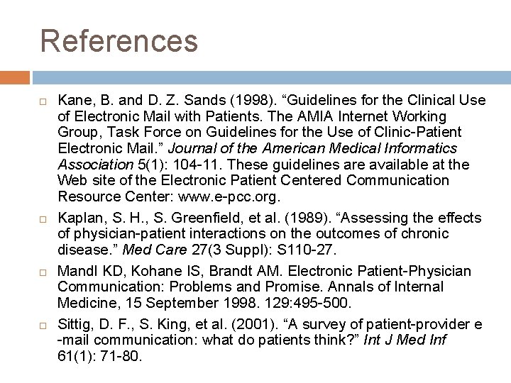 References Kane, B. and D. Z. Sands (1998). “Guidelines for the Clinical Use of